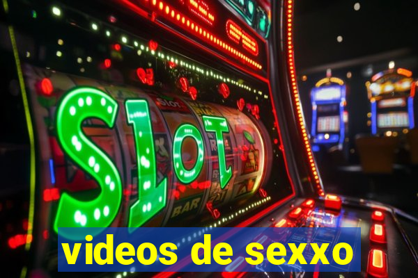 videos de sexxo